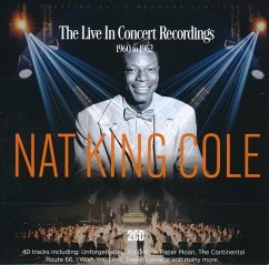 The Live In Concert Recordings 1957 To 1962 - Nat King Cole