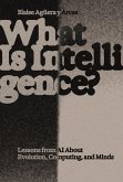 What Is Intelligence? (eBook, ePUB)
