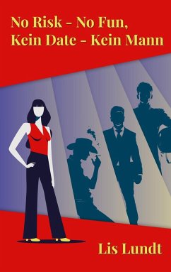Cover No Risk - No Fun, Kein Date - kein Mann (eBook, ePUB)