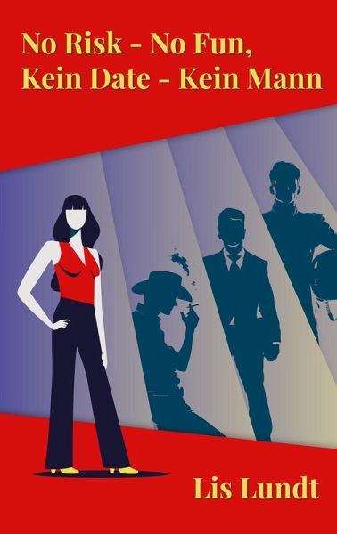 No Risk - No Fun, Kein Date - kein Mann (eBook, ePUB)