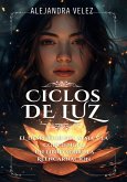 Ciclos de luz el despertar del alma y la conciencia (eBook, ePUB) Ciclos de luz el despertar del alma y la conciencia (eBook, ePUB)