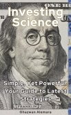 Investing Science: Simple, Yet Powerful. Your Guide to Latest Strategies (eBook, ePUB)