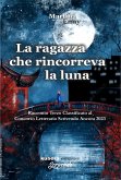 La ragazza che rincorreva la Luna (eBook, ePUB) La ragazza che rincorreva la Luna (eBook, ePUB)