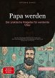 Papa werden: Der praktische Ratgeber... - Bild 1