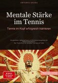 Mentale Stärke im Tennis: Tennis im Kopf erfolgreich trainieren Mentale Stärke im Tennis: Tennis im Kopf erfolgreich trainieren