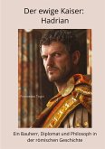 Der ewige Kaiser: Hadrian