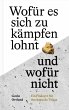 Wofür es sich zu kämpfen lohnt - und... - Bild 1