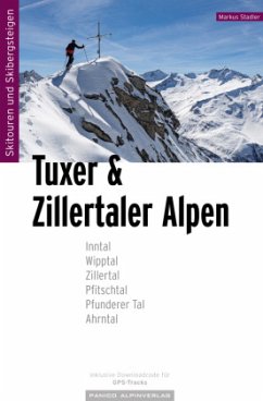Skitourenführer Tuxer und Zillertaler Alpen - Stadler, Markus