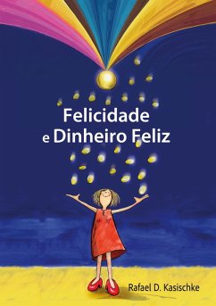 Felicidade e Dinheiro Feliz Felicidade e Dinheiro Feliz