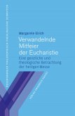 Verwandelnde Mitfeier der Eucharistie Verwandelnde Mitfeier der Eucharistie