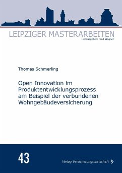 Open Innovation im Produktentwicklungsprozess am Beispiel der verbundenen Wohngebäudeversicherung - Schmerling, Thomas