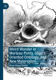 Weird Wonder in Merleau-Ponty, Object-Oriented Ontology, and New Materialism