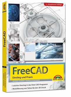 FreeCAD - 3D Modellierung, Architektur, Mechanik - Einstieg und Praxis - Viele praktische Beispiele - komplett in Farbe - Sommer, Werner;Schlenker, Andreas