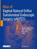 Atlas of Vaginal Natural Orifice Transluminal Endoscopic Surgery (vNOTES) Atlas of Vaginal Natural Orifice Transluminal Endoscopic Surgery (vNOTES)