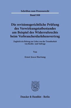 Cover Die revisionsgerichtliche Prüfung des Verwirkungstatbestandes am Beispiel des Widerrufsrechts beim Verbraucherdarlehensvertrag