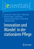 Innovation und Wandel in der stationären Pflege Innovation und Wandel in der stationären Pflege