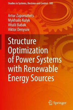 Structure Optimization of Power Systems with Renewable Energy Sources - Zaporozhets, Artur;Kulyk, Mykhailo;Babak, Vitalii