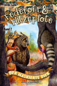 Federohr und Flitzepfote - Der maskierte Dieb - Lank, Jordis