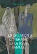 La création littéraire et le rêve... - Bild 1