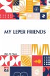My Leper Friends - Bild 1
