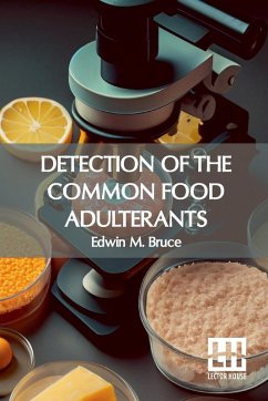 Detection Of The Common Food Adulterants - Bruce, Edwin M.