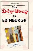 Eine Liebeserklärung an Edinburgh Eine Liebeserklärung an Edinburgh