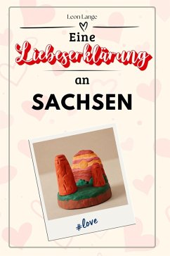 Eine Liebeserklärung an Sachsen - Lange, Leon