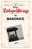 Eine Liebeserklärung an Marokko Eine Liebeserklärung an Marokko