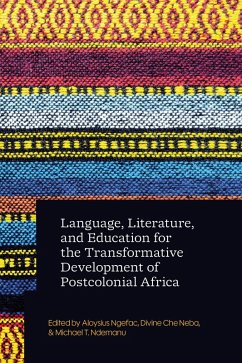 Cover Language, Literature, and Education for the Transformative Development of Postcolonial Africa