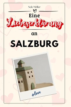 Eine Liebeserklärung an Salzburg - Möller, Nele