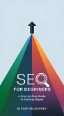 SEO for Beginners A Step-by-Step Guide to Ranking Higher (eBook, ePUB) SEO for Beginners A Step-by-Step Guide to Ranking Higher (eBook, ePUB)