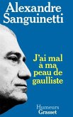 J'ai mal à ma peau de gaulliste J'ai mal à ma peau de gaulliste