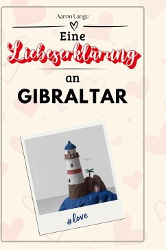 Eine Liebeserklärung an Gibraltar - Lange, Aaron