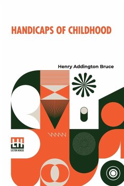 Handicaps Of Childhood - Bruce, Henry Addington