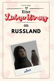 Eine Liebeserklärung an Russland Eine Liebeserklärung an Russland