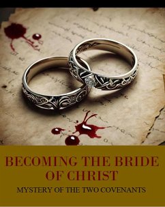 Mystery of the Two Covenants (Becoming the Bride of Christ, #1) (eBook, ePUB) Cover Mystery of the Two Covenants (Becoming the Bride of Christ, #1) (eBook, ePUB)
