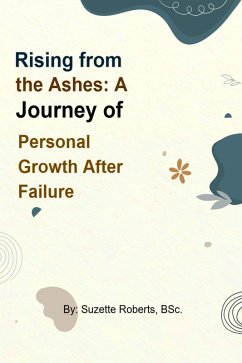 Cover Rising from the Ashes: A Journey of Personal Growth After Failure (eBook, ePUB)