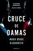 Cruce de Damas/ Crossing of Two Women