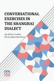Conversational Exercises In The Shanghai Dialect Conversational Exercises In The Shanghai Dialect