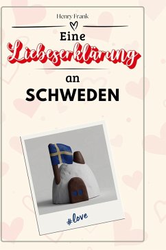 Eine Liebeserklärung an Schweden - Frank, Henry