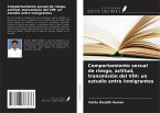 Comportamiento sexual de riesgo, actitud, transmisión del VIH: un estudio entre inmigrantes Comportamiento sexual de riesgo, actitud, transmisión del VIH: un estudio entre inmigrantes