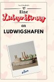 Eine Liebeserklärung an Ludwigshafen Eine Liebeserklärung an Ludwigshafen