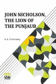 John Nicholson, The Lion Of The Punjaub John Nicholson, The Lion Of The Punjaub