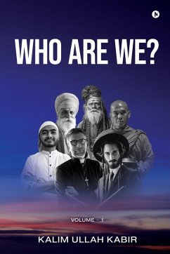 Who Are We? - Kalim Ullah Kabir Who Are We? - Kalim Ullah Kabir