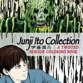 Junji Ito Collection: A Twisted Horror Coloring Book Junji Ito Collection: A Twisted Horror Coloring Book