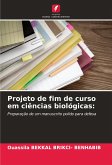 Projeto de fim de curso em ciências biológicas: Projeto de fim de curso em ciências biológicas: