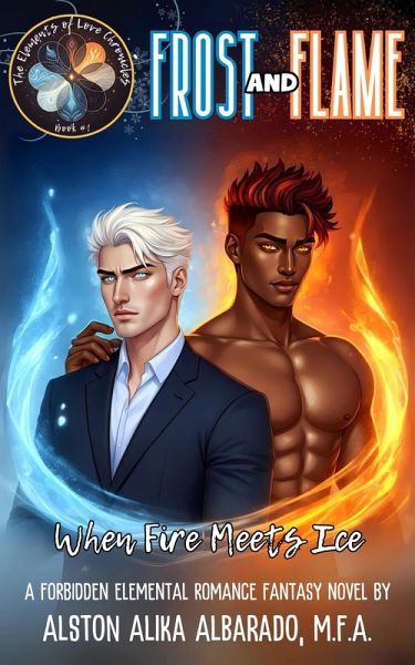 Frost and Flame: When Fire Meets Ice (The Elements of Love Chronicles, #1) (eBook, ePUB)