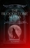The Bloodstone Alpha (The Blood Moonstone, #2) (eBook, ePUB)