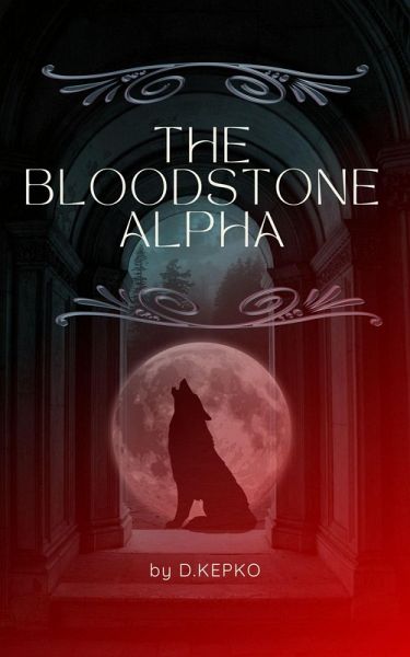 The Bloodstone Alpha (The Blood Moonstone, #2) (eBook, ePUB) The Bloodstone Alpha (The Blood Moonstone, #2) (eBook, ePUB)