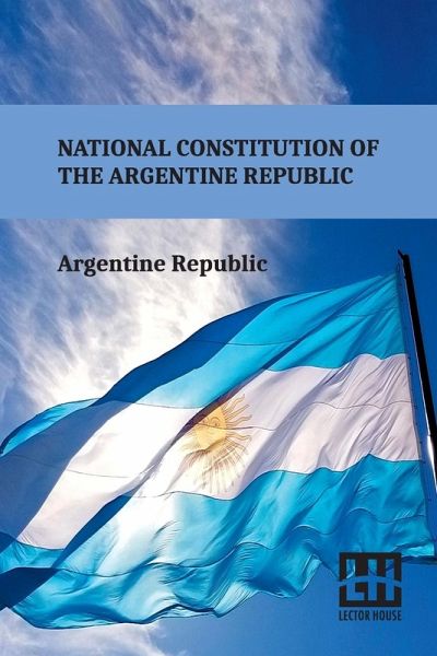 National Constitution Of The Argentine Republic National Constitution Of The Argentine Republic